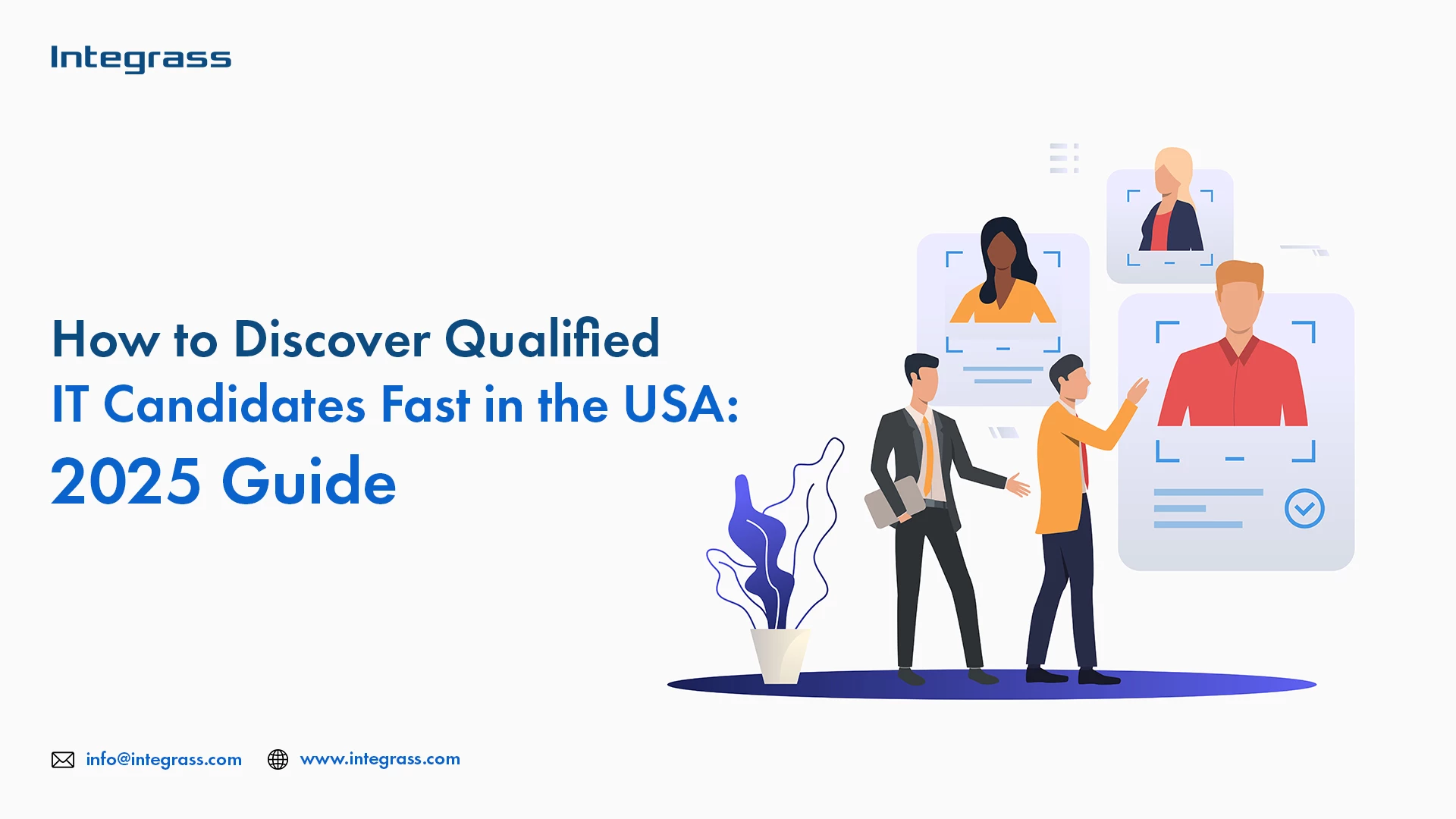 Integrass logo and the title 'How to Discover Qualified IT Candidates Fast in the USA: 2025 Guide.' Below, there is contact information: info@integrass.mx and www.integrass.com.